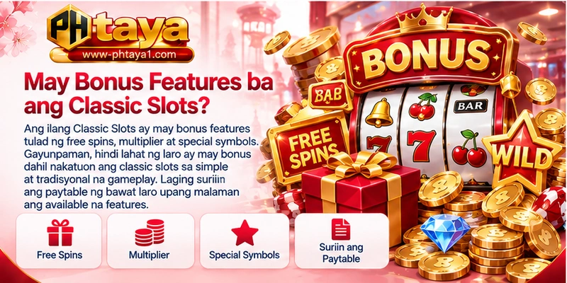 May Bonus Features ba ang Classic Slots? May Bonus Features ba ang Classic Slots?