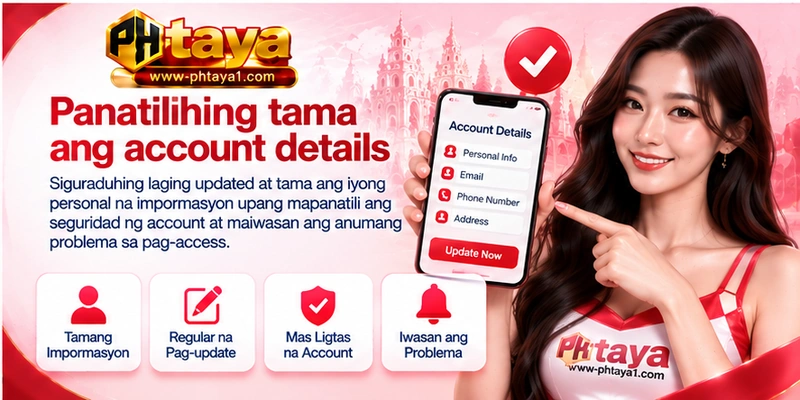 Panatilihing tama ang account details Panatilihing tama ang account details