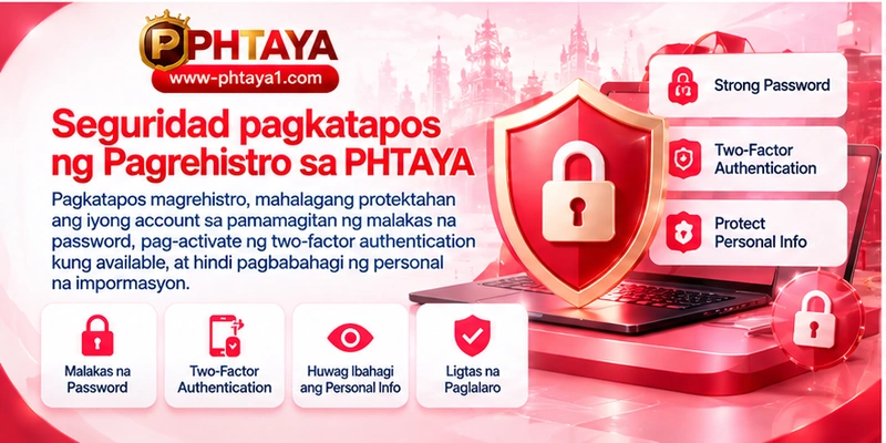 Seguridad pagkatapos ng Pagrehistro sa PHTAYA Seguridad pagkatapos ng Pagrehistro sa PHTAYA